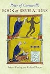 Peter of Cornwall's Book of Revelations (Studies and Texts) Peter of Cornwall's Book of Revelations (Studies and Texts)