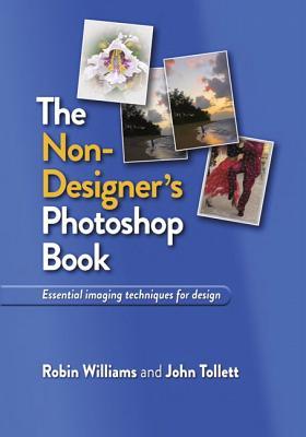 The Non-Designer's Photoshop Book: Essential Imaging Techniques for Design (Paperback)