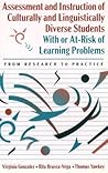 Assessment and Instruction of Culturally and Linguistically Diverse Students with or At-Risk of Learning Problems: From Research to Practice