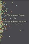 A Mathematics Course for Political and Social Research by Will H. Moore