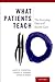 What Patients Teach: The Ev...
