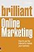 Brilliant Online Marketing: How to Use the Internet to Market Your Business
