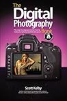 The Digital Photography Book by Scott Kelby