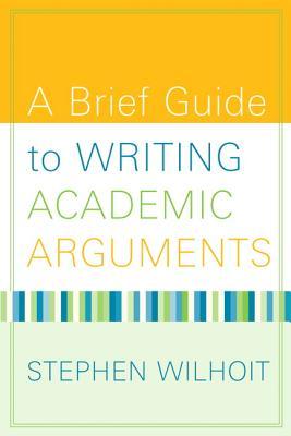 Brief Guide to Writing Academic Arguments, A (Paperback)