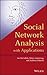 Social Network Analysis with Applications by Ian McCulloh Social Network Analysis with Applications by Ian McCulloh