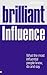 Brilliant Influence: What t...