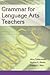 Grammar for Language Arts Teachers
