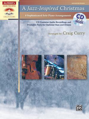 A Jazz-Inspired Christmas: 8 Sophisticated Solo Piano Arrangements, Book & Online Audio/PDF (Sacred Performer Collections)