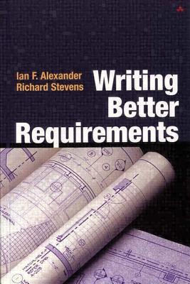 Writing Better Requirements (Paperback)