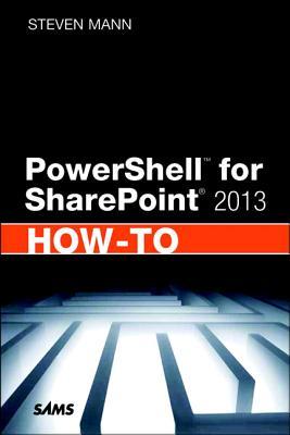 PowerShell for SharePoint 2013 HowTo (HowTo