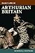 Daily Life in Arthurian Britain