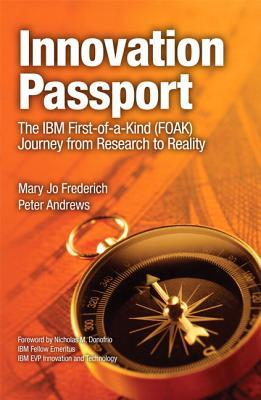 Innovation Passport: The IBM First-of-a-kind Foak Journey from Research to Reality