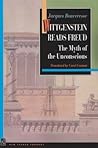 Wittgenstein Reads Freud: The Myth of the Unconscious
