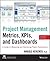 Project Management Metrics, Kpis, and Dashboards: A Guide to Measuring and Monitoring Project Performance