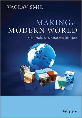 Making the Modern World: Materials and Dematerialization (Paperback)