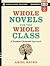 Whole Novels for the Whole Class: A Student-Centered Approach