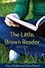 The Little, Brown Reader [with MyCompLab Access Code]