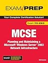 MCSEe 70-293 Exam Prep: Planning And Maintaining a Microsoft Windows Server 2003 Network Infrastructure