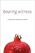 Bearing Witness: Living with Ovarian Cancer (Life Writing)