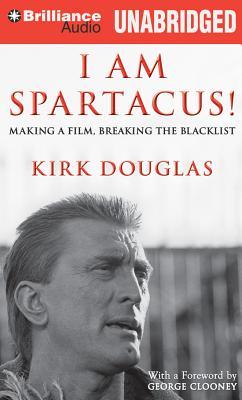 I Am Spartacus!: Making a Film, Breaking the Blacklist