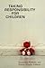 Taking Responsibility for Children (Studies in Childhood and Family in Canada)