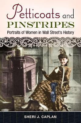 Petticoats and Pinstripes: Portraits of Women in Wall Street's History
