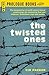 The Twisted Ones