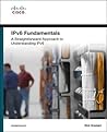 Ipv6 Fundamentals: A Straightforward Approach to Understanding Ipv6 Ipv6 Fundamentals: A Straightforward Approach to Understanding Ipv6