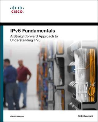 Ipv6 Fundamentals: A Straightforward Approach to Understanding Ipv6