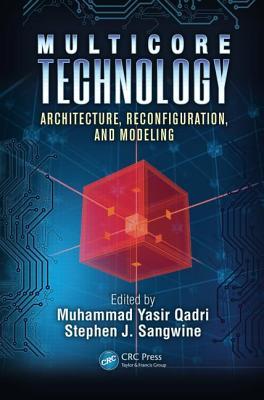 Multicore Technology: Architecture, Reconfiguration, and Modeling (Embedded Multi-Core Systems)