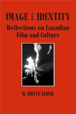 Image and Identity: Reflections on Canadian Film and Culture (Film and Media Studies)
