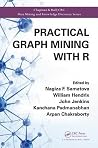 Practical Graph Mining with R (Chapman & Hall/CRC Data Mining and Knowledge Discovery Series) Practical Graph Mining with R (Chapman & Hall/CRC Data Mining and Knowledge Discovery Series)