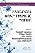 Practical Graph Mining with R by Nagiza F. Samatova