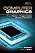 Computer Graphics: From Pixels to Programmable Graphics Hardware (Chapman & Hall/CRC Computer Graphics, Geometric Modeling, and Animation Series)