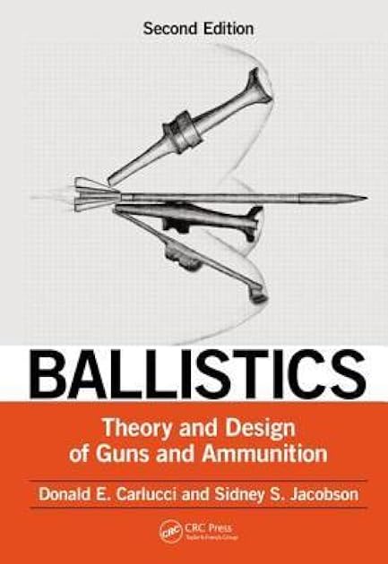 Ballistics: Theory and Design of Guns and Ammunition
