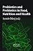 Probiotics and Prebiotics in Food, Nutrition and Health
