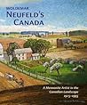 Woldemar Neufeld’s Canada: A Mennonite Artist in the Canadian Landscape 1925-1995 Woldemar Neufeld’s Canada: A Mennonite Artist in the Canadian Landscape 1925-1995