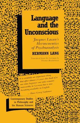 Language and the Unconscious: Lacan's Hermeneutics of Psychoanalysis (Contemporary Studies in Philosophy and Human Sciences)