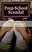 Prep School Scandal (Prep S...