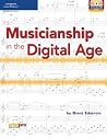Musicianship in the Digital Age Musicianship in the Digital Age