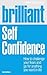 Brilliant Self Confidence: ...