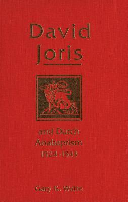 David Joris and Dutch Anabaptism, 1524-1543 (Paperback)
