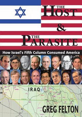 The Host and The Parasite: How Israel's Fifth Column Consumed America (Paperback)