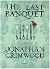 The Last Banquet by Jonathan Grimwood