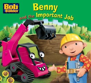 Benny and the Important Job (Bob the Builder Story Library, #6)