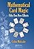 Mathematical Card Magic: Fi...