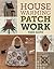 Housewarming Patchwork: 78 Original Motifs and 10 Projects