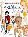 My Mom Is a Foreigner, But Not to Me by Julianne Moore