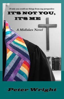 It's Not You, It's Me (Midlakes Chronicles #1)