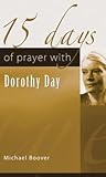 15 Days of Prayer with Dorothy Day